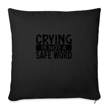 BDSM Crying Is Not A Safe Word Fetish - Sofakissenbezug 45 x 45 cm - Schwarz - Vorne