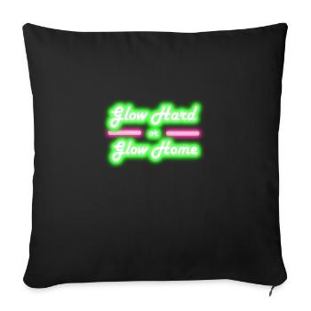 Glow Hard or Glow Home 80's Party - Sofa pillowcase 17,3'' x 17,3'' (45 x 45 cm) - black - Front