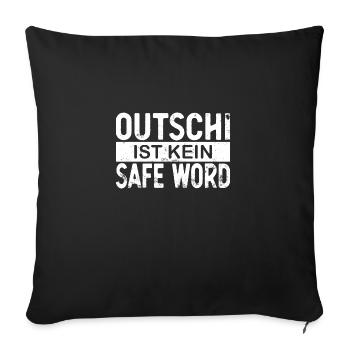 BDSM Bondage Outschi Ist Kein Safe Word - Sofakissenbezug 45 x 45 cm - Schwarz - Vorne