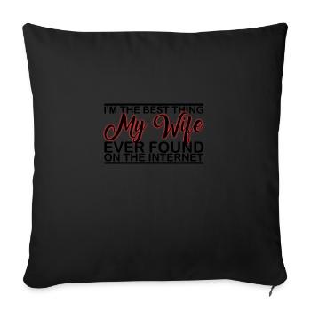 La meilleure chose que ma femme ait jamais trouvée sur Internet - Housse de coussin décorative 45 x 45 cm - noir - Devant