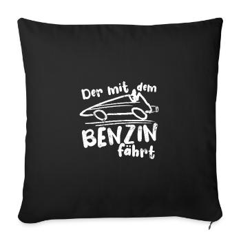 Der mit dem Benzin fährt - keine E-Autos - Sofakissenbezug 45 x 45 cm - Schwarz - Vorne