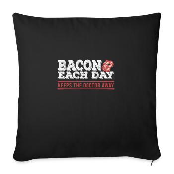 Bacon A Day Funny Diet Anti-Vegan - Sofa pillowcase 17,3'' x 17,3'' (45 x 45 cm) - black - Front