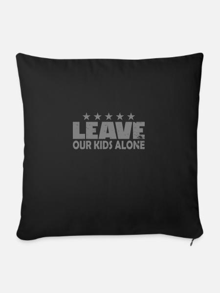 Leave Our Kids Alone - Sofakissenbezug 45 x 45 cm - Schwarz
