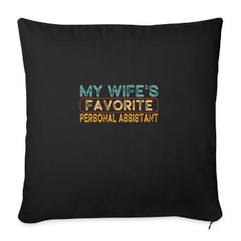 My Wife's favorite Personal Assistant Husband - Sofa pillowcase 17,3'' x 17,3'' (45 x 45 cm) - black - Front