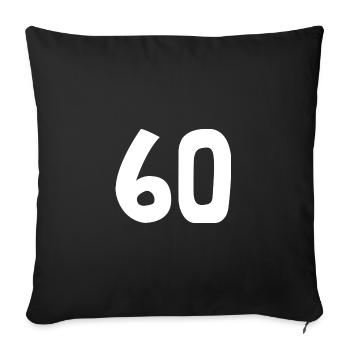 60. 60 YEARS. 60th ANNIVERSARY. 60TH BIRTHDAY. - Sofa pillowcase 17,3'' x 17,3'' (45 x 45 cm) - black - Front