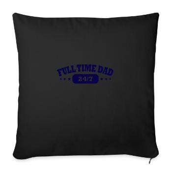 Dad Full Time Single Parent Papa - Sofa pillowcase 17,3'' x 17,3'' (45 x 45 cm) - black - Front