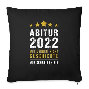 Abitur 2022 Geschichte schreiben Abi Corona - Sofakissenbezug 45 x 45 cm - Schwarz - Vorne