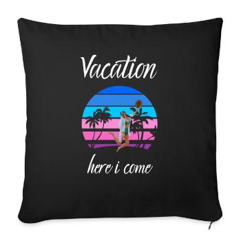 Vacation here i come - Sofa pillowcase 17,3'' x 17,3'' (45 x 45 cm) - black - Front