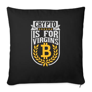 crypto is for virgins - Sofa pillowcase 17,3'' x 17,3'' (45 x 45 cm) - black - Front