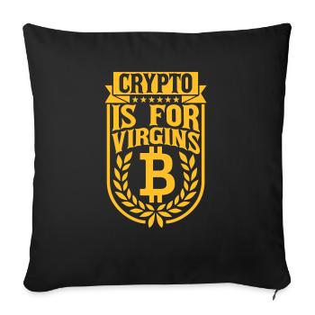 crypto is for virgins - Sofa pillowcase 17,3'' x 17,3'' (45 x 45 cm) - black - Front