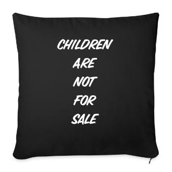 Children are not for sale - Sofa pillowcase 17,3'' x 17,3'' (45 x 45 cm) - black - Front