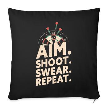 Aim Shoot Swear Repeat - Dart Player Darts - Sofakissenbezug 45 x 45 cm - Schwarz - Vorne