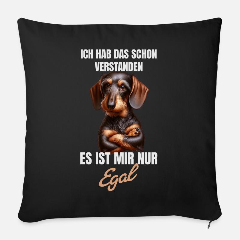 Schon verstanden, es ist mir nur egal Dackel - Sofakissenbezug 45 x 45 cm - Schwarz