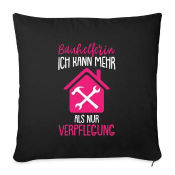 Bauhelferin ich kann mehr Hausbau - Sofakissenbezug 45 x 45 cm - Schwarz - Vorne