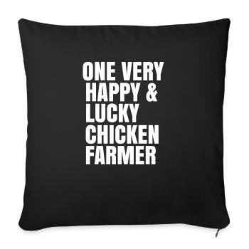 one very happy and lucky chicken farmer - Sofa pillowcase 17,3'' x 17,3'' (45 x 45 cm) - black - Front