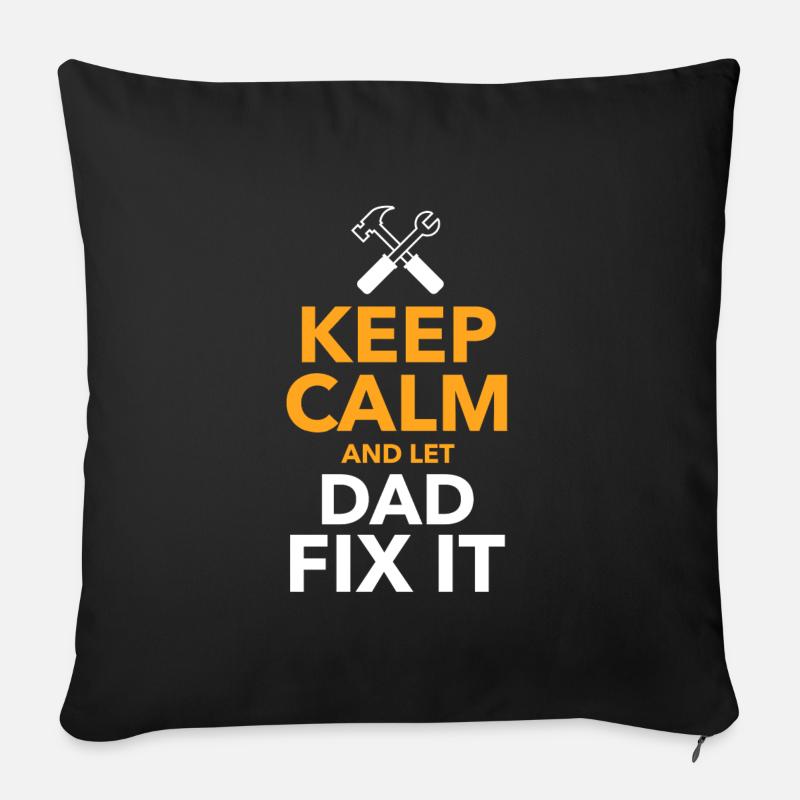 Keep Calm and let Dad fix it - Sofa pillowcase 17,3'' x 17,3'' (45 x 45 cm) - black