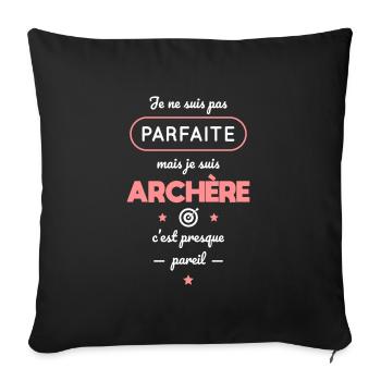 Pas parfaite mais archère c'est presque pareil - Housse de coussin décorative 45 x 45 cm - noir - Devant