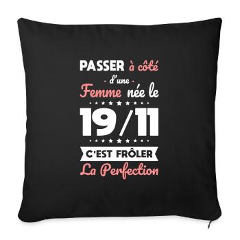 Anniversaire - Née 19 Novembre Frôler perfection - Housse de coussin décorative 45 x 45 cm - noir - Devant