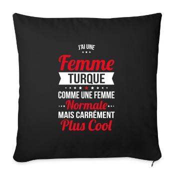 J'ai une femme Turque plus cool - Housse de coussin décorative 45 x 45 cm - noir - Devant