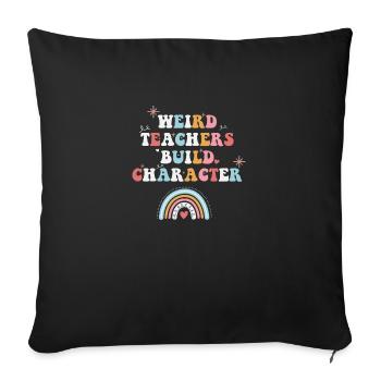 Weird Teachers Build Character - Housse de coussin décorative 45 x 45 cm - noir - Devant
