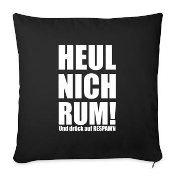 Spruch "heul nich rum - drück RESPAWN"-wob - Sofakissenbezug 45 x 45 cm - Schwarz - Vorne