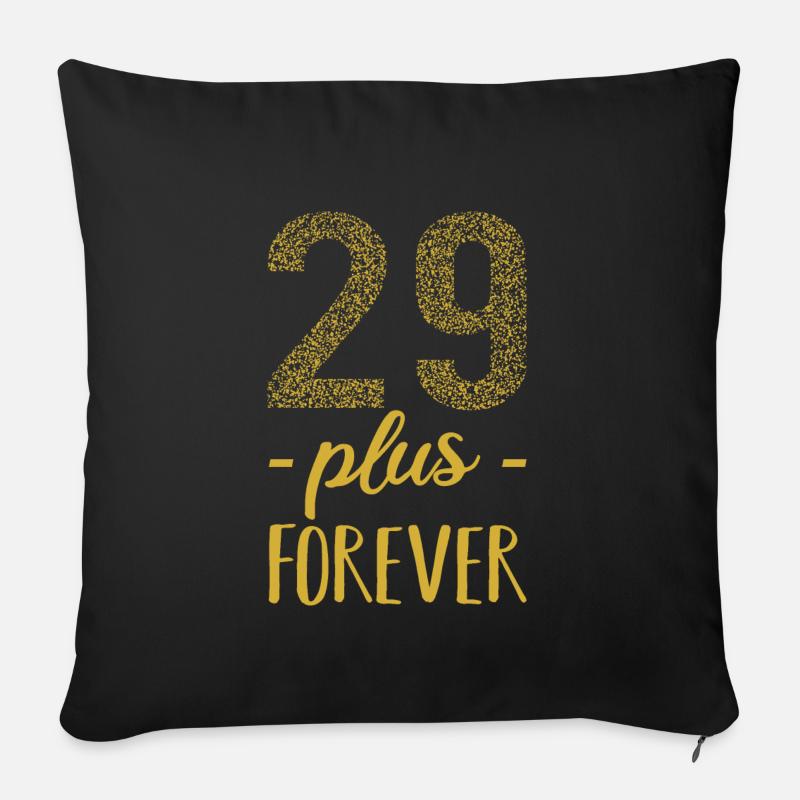 29 plus forever - 29 + Geburtstag - Sofakissenbezug 45 x 45 cm - Schwarz