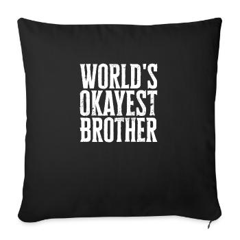 Worlds Okayest Brother Birthday - Sofa pillowcase 17,3'' x 17,3'' (45 x 45 cm) - black - Front