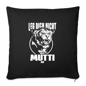 Leg Dich nicht mit Mutti an Löwin Mutter Mama - Sofakissenbezug 45 x 45 cm - Schwarz - Vorne