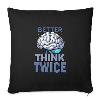 Mieux vaut y réfléchir à deux fois - Housse de coussin décorative 45 x 45 cm - noir - Devant