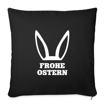 Frohe Ostern Hasenohren Hase Ohr Oster Ohren - Sofakissenbezug 45 x 45 cm - Schwarz - Vorne