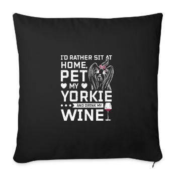 Asseyez-vous à la maison et buvez du vin avec mon Yorkie - Housse de coussin décorative 45 x 45 cm - noir - Devant