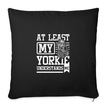 At least my Yorkie understands me - Sofa pillowcase 17,3'' x 17,3'' (45 x 45 cm) - black - Front