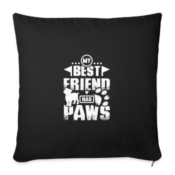My best friend has paws yorkie - Sofa pillowcase 17,3'' x 17,3'' (45 x 45 cm) - black - Front