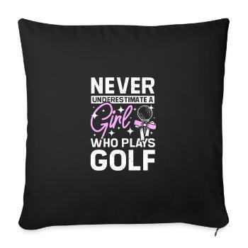 Never underestimate a golfing woman or girl - Sofakissenbezug 45 x 45 cm - Schwarz - Vorne