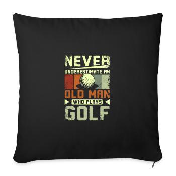 Never underestimate a golfing old man - Sofakissenbezug 45 x 45 cm - Schwarz - Vorne
