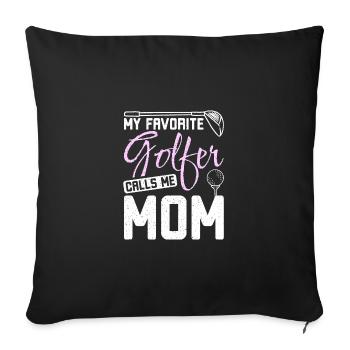 My favorite golfer calls me mom golfing mother - Sofa pillowcase 17,3'' x 17,3'' (45 x 45 cm) - black - Front