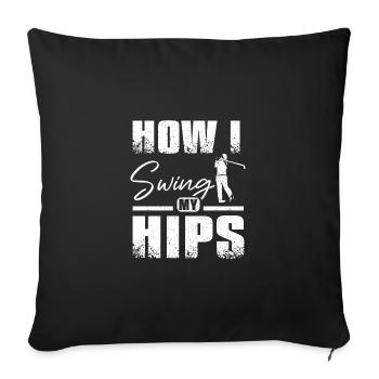 Golf How I swing my hips design for golfers - Sofa pillowcase 17,3'' x 17,3'' (45 x 45 cm) - black - Front