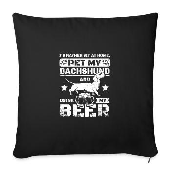 Drink beer and pet my dachshund - Sofa pillowcase 17,3'' x 17,3'' (45 x 45 cm) - black - Front