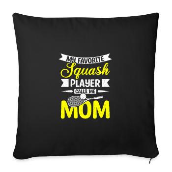 My favorite squash player calls me mom - Sofa pillowcase 17,3'' x 17,3'' (45 x 45 cm) - black - Front
