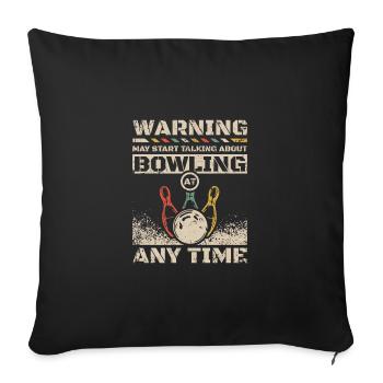 Start talking about bowling any time - Sofa pillowcase 17,3'' x 17,3'' (45 x 45 cm) - black - Front