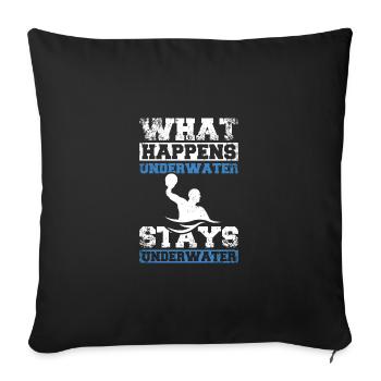 Happens underwater stays underwater, water polo - Sofakissenbezug 45 x 45 cm - Schwarz - Vorne