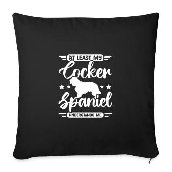 At least my cocker spaniel understands me - Sofa pillowcase 17,3'' x 17,3'' (45 x 45 cm) - black - Front