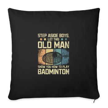 Laissez ce vieil homme vous montrer comment jouer au badminton - Housse de coussin décorative 45 x 45 cm - noir - Devant