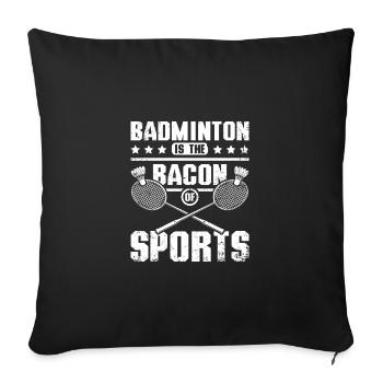 Le badminton est le bacon du sport - Housse de coussin décorative 45 x 45 cm - noir - Devant