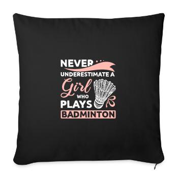 Ne sous-estimez jamais une fille qui joue au badminton - Housse de coussin décorative 45 x 45 cm - noir - Devant