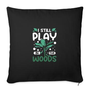 Horticulturist I still play in the woods Botanist - Sofa pillowcase 17,3'' x 17,3'' (45 x 45 cm) - black - Front