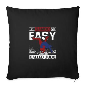 If sambo was easy, It would be called judo - Sofa pillowcase 17,3'' x 17,3'' (45 x 45 cm) - black - Front