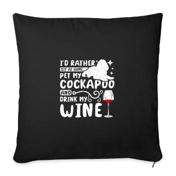 Pet my cockapoo and drink wine - Sofakissenbezug 45 x 45 cm - Schwarz - Vorne
