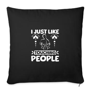 I just like touching people Massage therapist - Sofakissenbezug 45 x 45 cm - Schwarz - Vorne