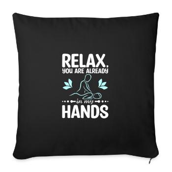 Relax you're already in my hands Massage therapist - Sofakissenbezug 45 x 45 cm - Schwarz - Vorne